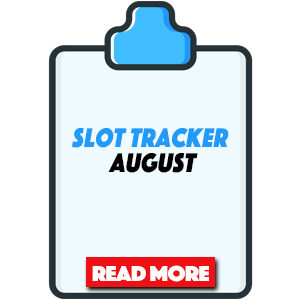 Slot Tracker Run Down August 2020