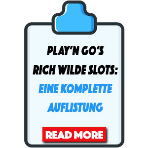 Play’n GO’s Rich Wilde Slots: Eine komplette Auflistung