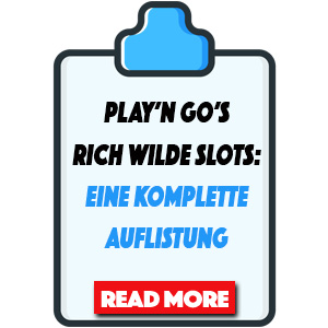 Play’n GO’s Rich Wilde Slots: Eine komplette Auflistung