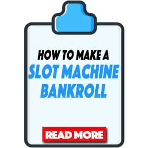 How To Set Your Slot Machine Bankroll